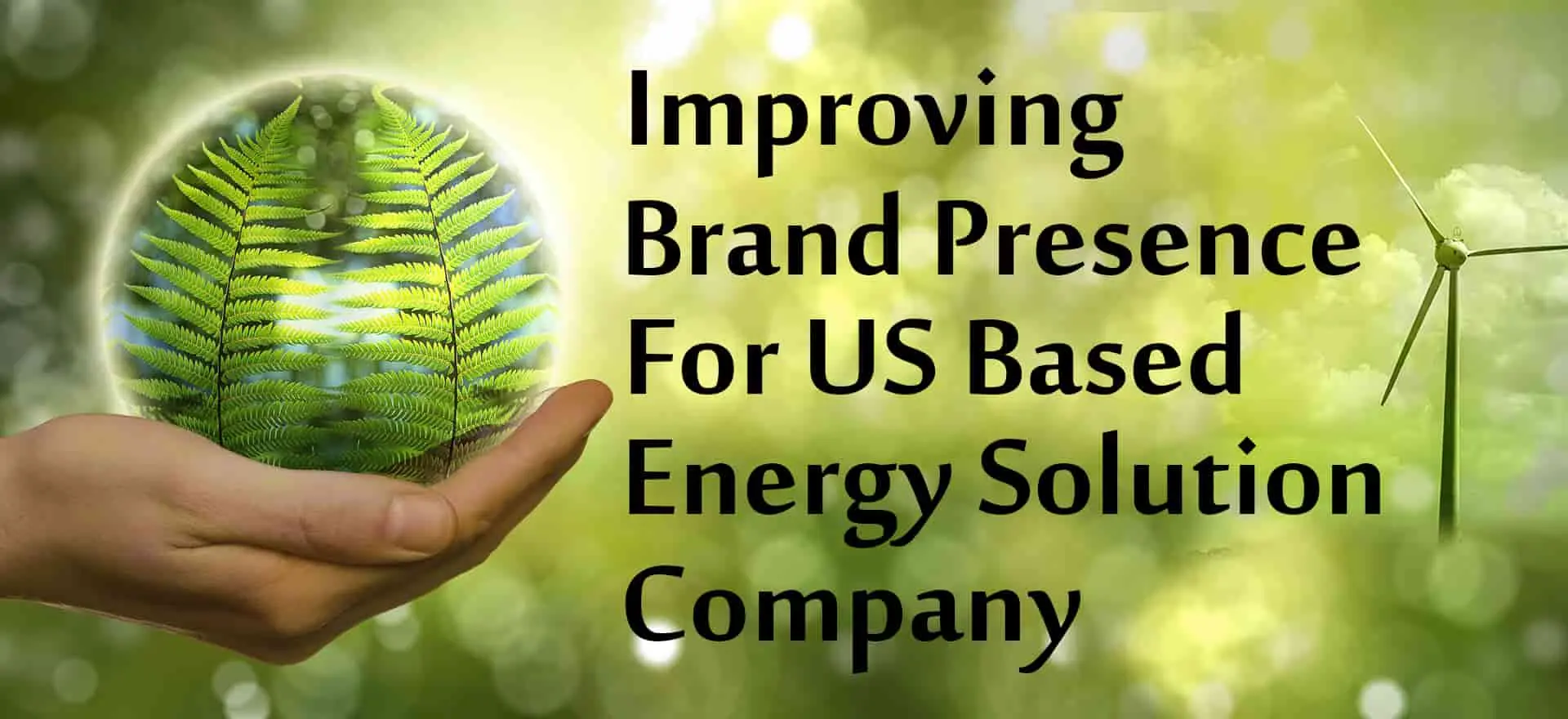 Branding – Enhancing the brand presence of a US-based energy solution provider Successfully