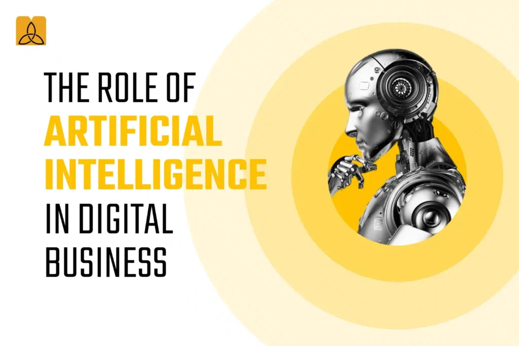 The Role of Artificial Intelligence (AI) in Digital Business