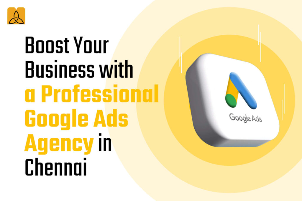 Boost Your Business with a Professional Google Ads Agency in Chennai