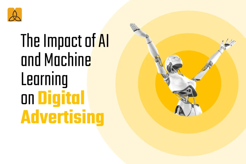 The Impact of AI and Machine Learning on Digital Advertising