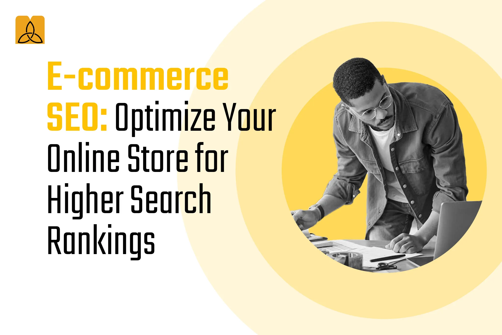 E-commerce SEO : Your Online Store for Higher Search Rankings