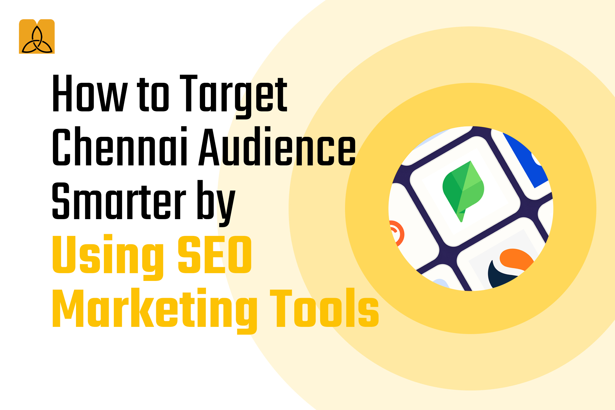 How to Target Chennai Audience Smarter by Using SEO Marketing Tools