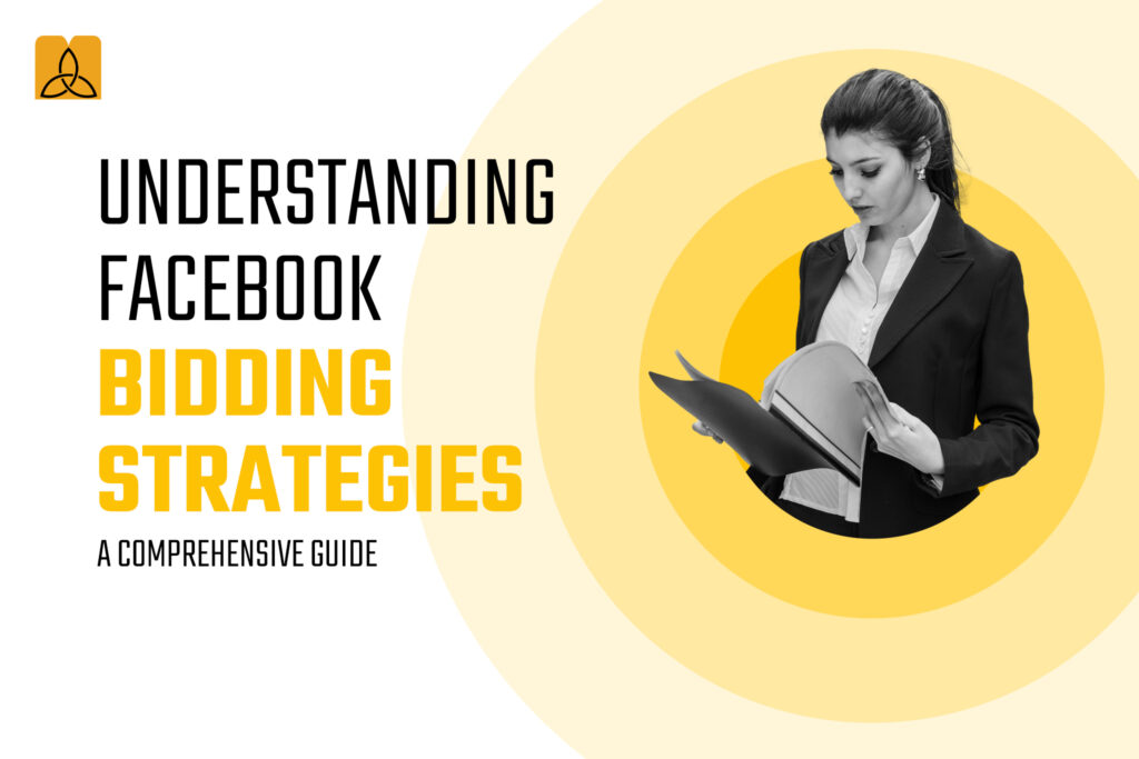 Comprehensive Guide to Facebook Bidding- 20 Strategies