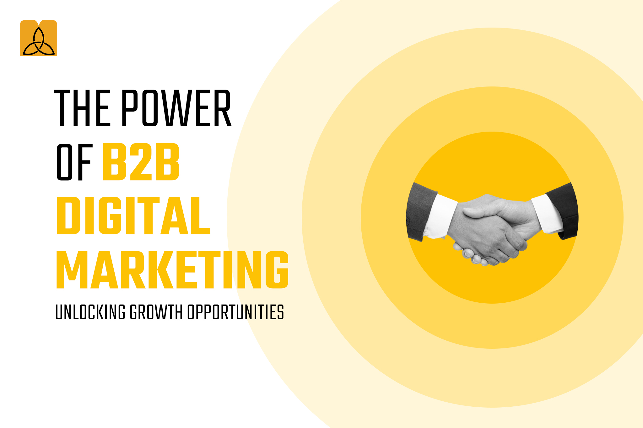 The Power of B2B Digital Marketing: Unlocking Growth Opportunities