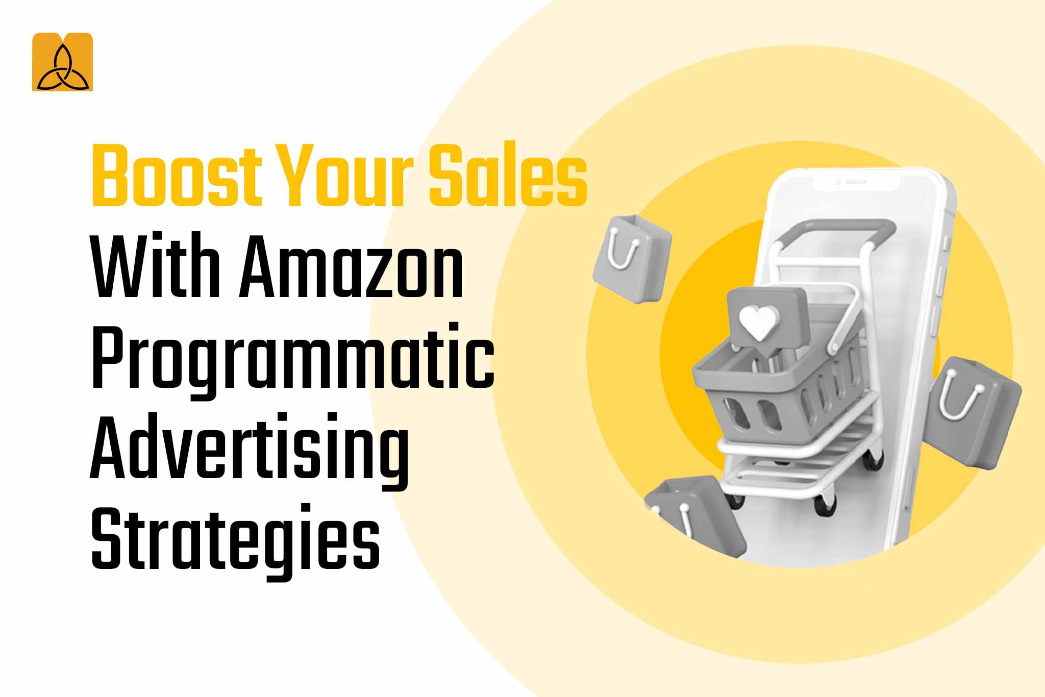 Boost Your Sales with Amazon Programmatic Advertising Strategies