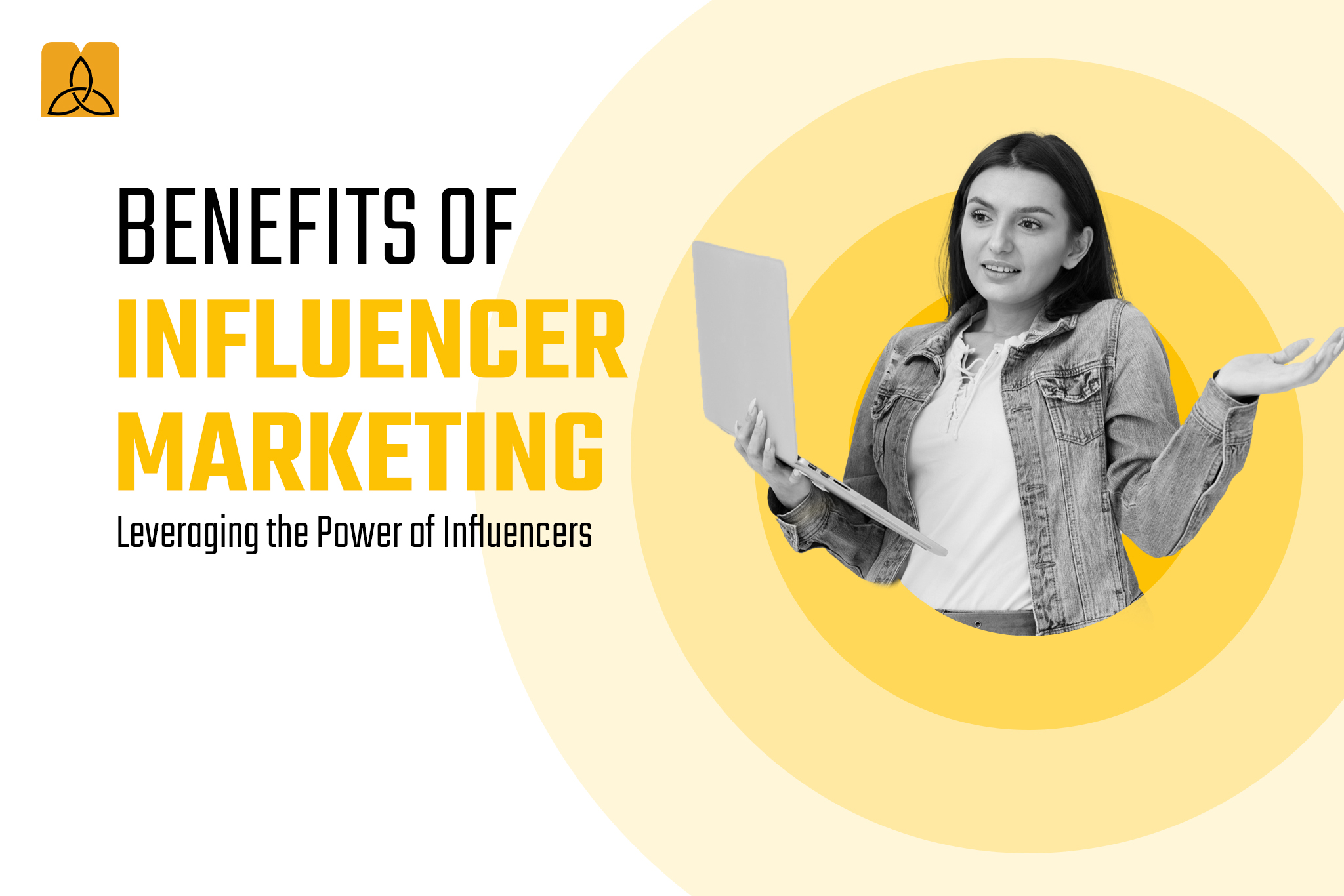 Benefits of Influencer Marketing: Leveraging the Power of Influencers