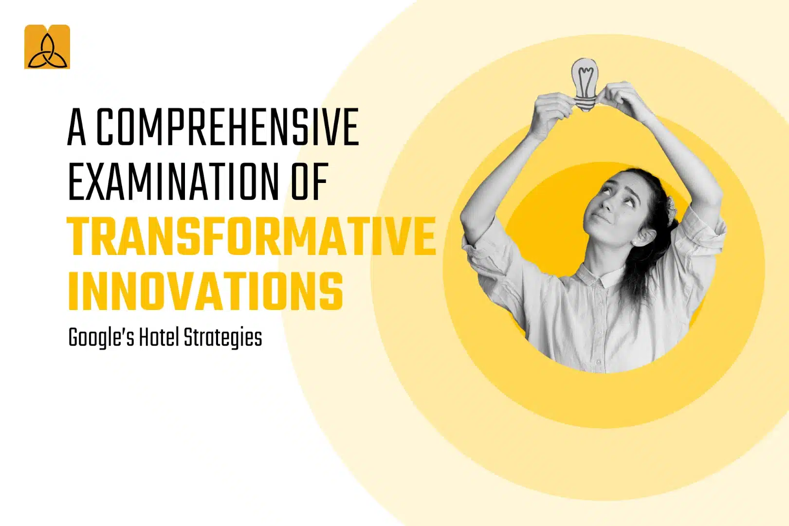 Google’s Hotel Strategy: 10 Step-by-step Innovations