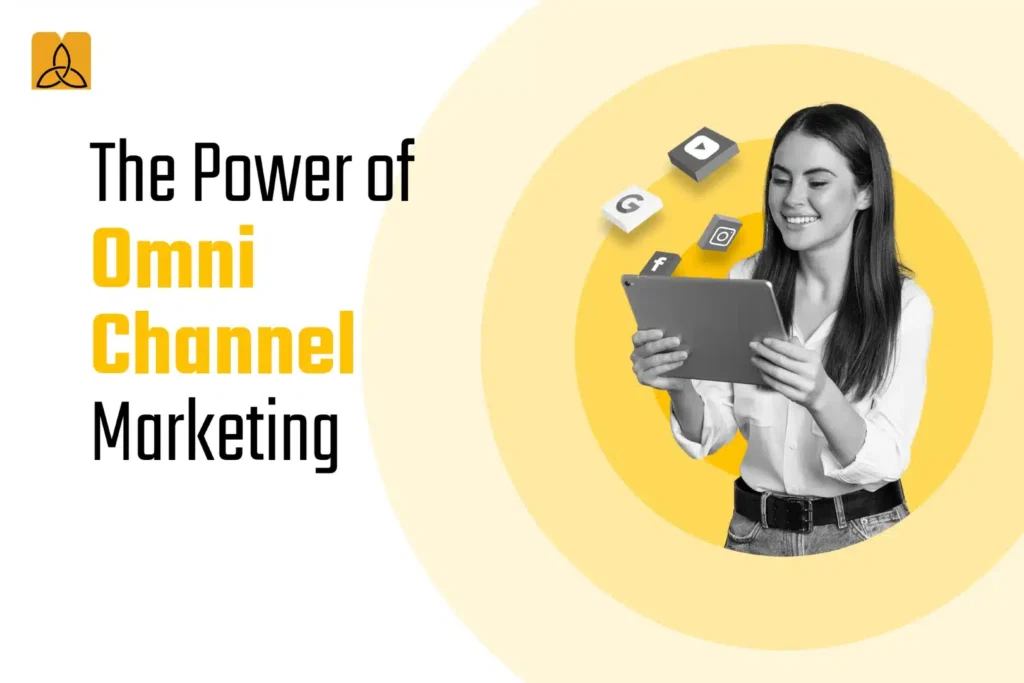 The Power of Omnichannel Marketing