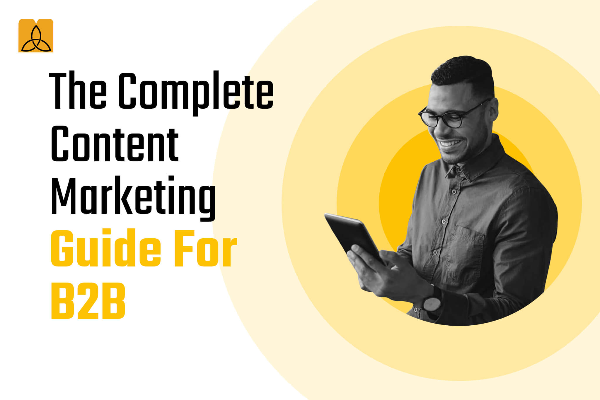 The Complete Content Marketing Guide for B2B