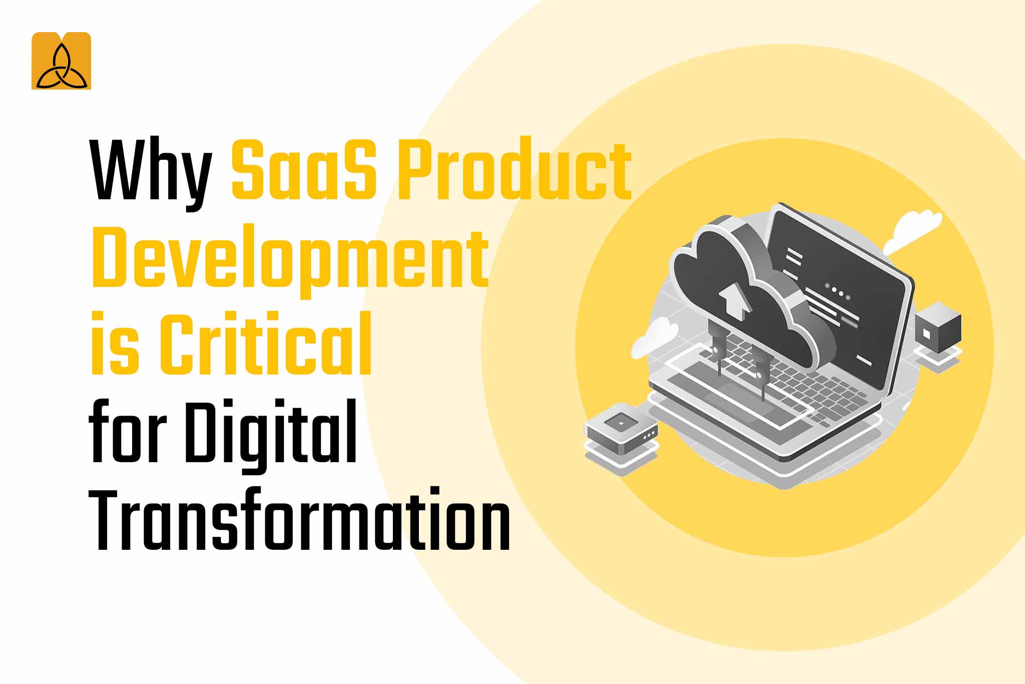 Why SaaS Product Development is Critical for Digital Transformation